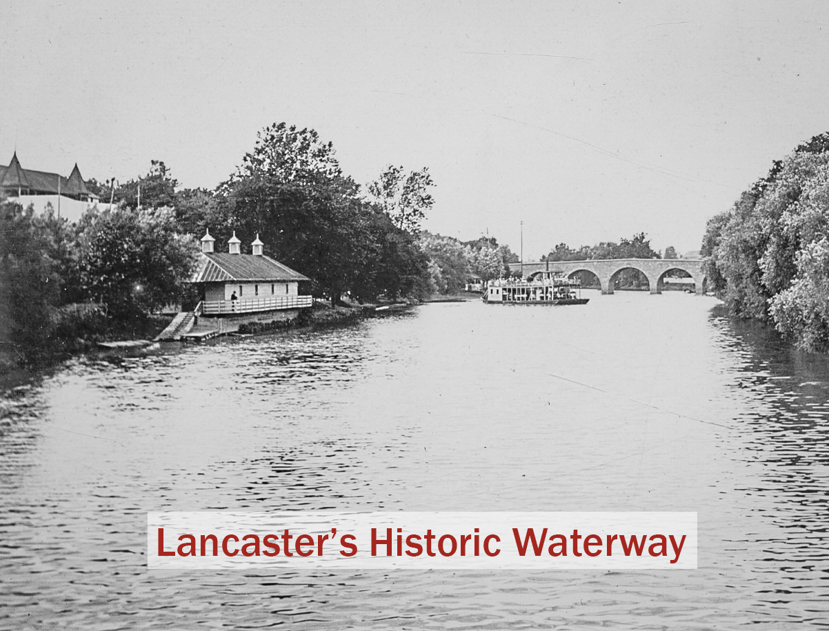 Lancaster’s Historic Waterway – Part I